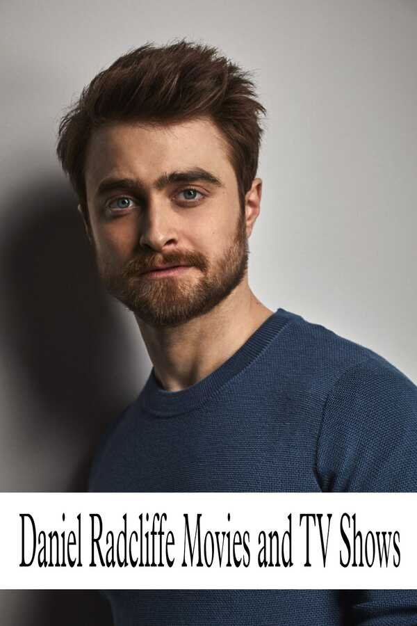 Daniel Radcliffe Movies and TV Shows